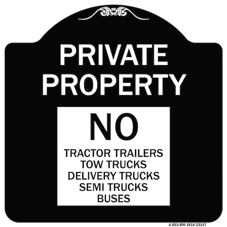 Signmission Private Property Private Property No Tractor Trailers Tow Trucks Delivery Trucks Semi, BW-1818-23247 A-DES-BW-1818-23247